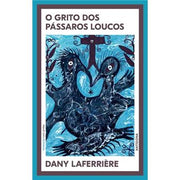 O Grito dos Pássaros Loucos